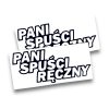 NAKLEJKA – PANI SPUŚCI RĘCZNY